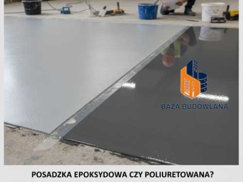 Posadzka epoksydowa czy poliuretanowa? Porównanie rozwiązań dla przemysłu