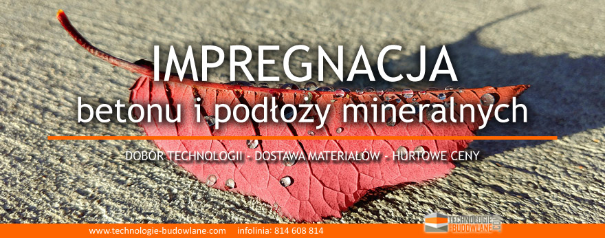 IMPREGNACJA - impregnaty do betonu i podłoży mineralnych