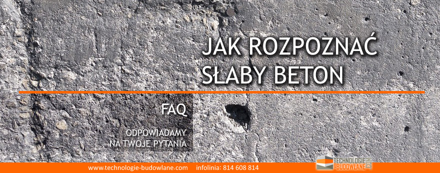 Jak rozpoznać słaby beton?