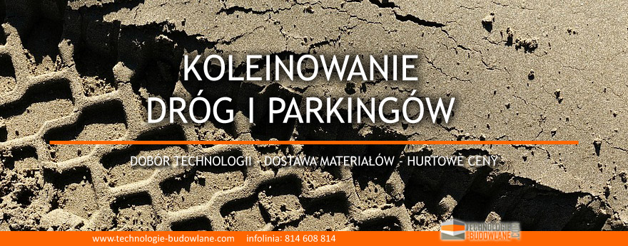 koleinowanie dróg i parkingów - wzmacnianie podłoży