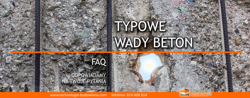 Jakie są typowe wady betonu?